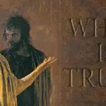 What is Truth?