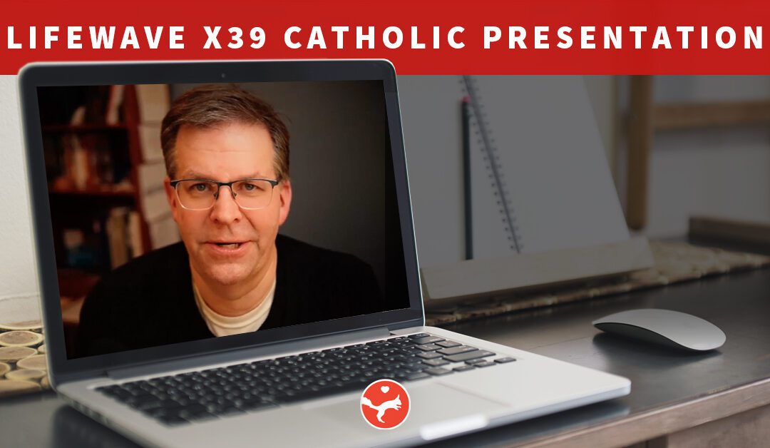 Lifewave X39 Catholic Presentation